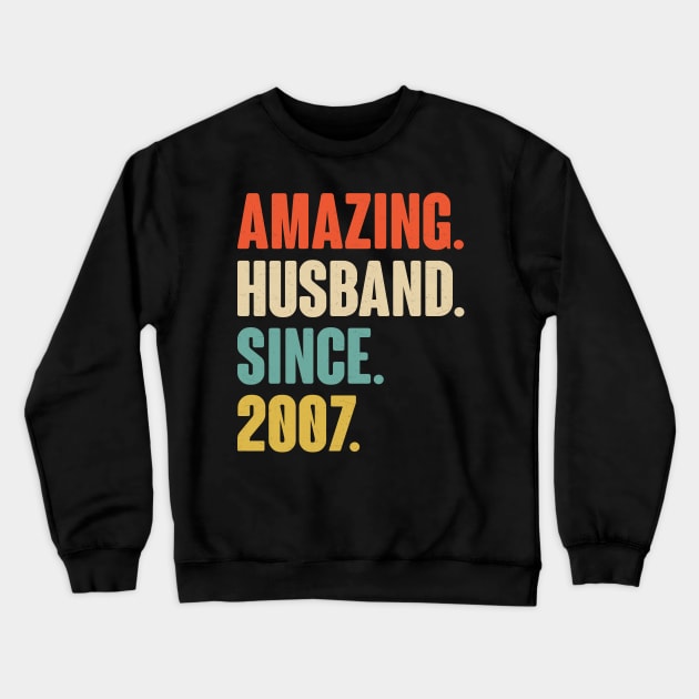 13th Wedding Anniversary Gift For Husband Since 2007 - 13 years Amazing Vintage Wedding Gift For Him Crewneck Sweatshirt by Merchofy